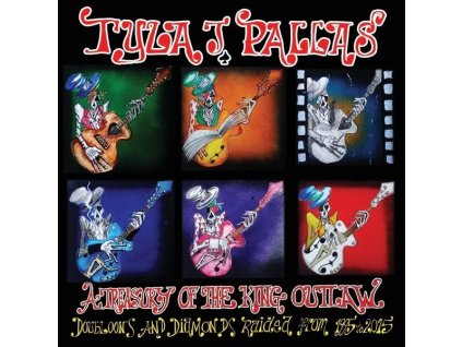 Tyla J. Pallas - A Treasury Of The King Outlaw: Doubloons And Diamonds Raided From 1995 To 2015 (CD)