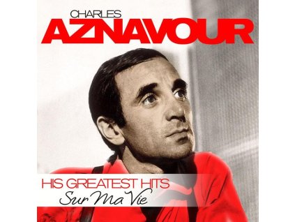 Charles Aznavour (1924-2018) - Sur Ma Vie: His Greatest Hits (CD)