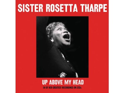 Sister Rosetta Tharpe - Up Above My Head (50 Of Her Greatest Recordings) (CD)