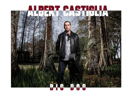 Albert Castiglia - Big Dog (CD)