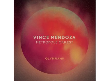 Vince Mendoza & Metropole Orkest - Olympians (CD)