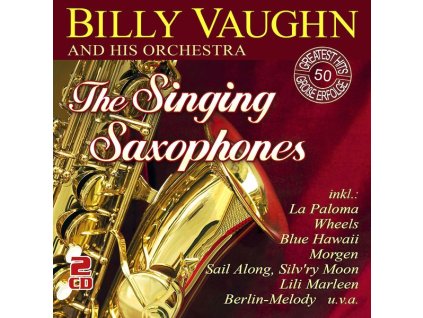 Billy Vaughn - The Singing Saxophones: 50 Greatest Hits (CD)