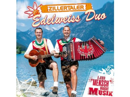 Original Zillertaler Edelweiß Duo - A jeder Mensch braucht Musik (CD)