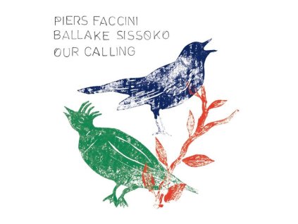 Piers Faccini & Ballake Sissoko - Our Calling (CD)