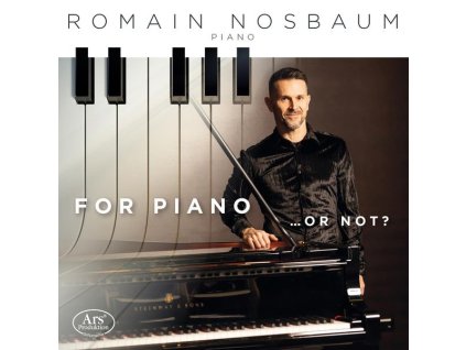 Romain Nosbaum - For Piano ... or not? (CD)