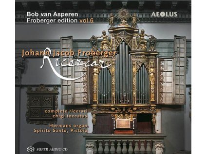 Johann Jacob Froberger (1616-1667) - Orgelwerke (Complete Ricercari / Chigi Toccatas) (SACD)