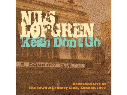 Nils Lofgren - Keith Don't Go: Live In London (CD)