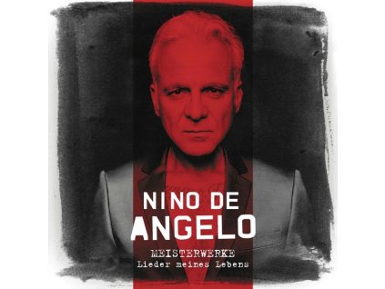 Nino De Angelo - Meisterwerke (Lieder meines Lebens) (CD)