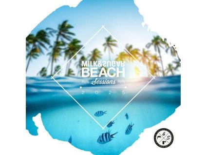 Milk & Sugar - Milk & Sugar Beach Sessions 2025 (CD)