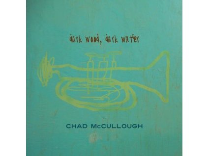 Chad McCullough - Dark Wood Dark Water (CD)