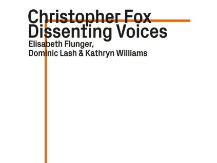 Christopher Fox - Dissenting Voices (CD)