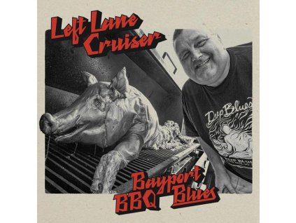 Left Lane Cruiser - Bayport BBQ Blues (CD)