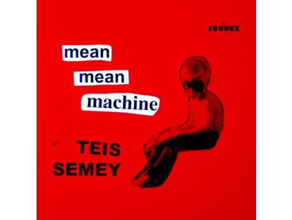 Teis Semey (2. Hälfte 20. Jahrhundert) - Mean Mean Machine (CD)
