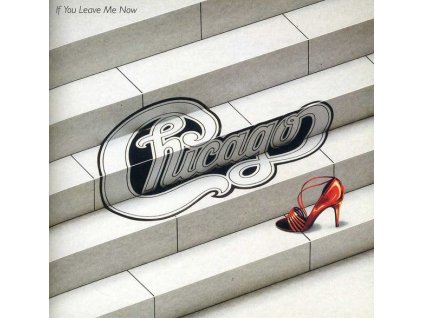 Chicago - If You Leave Me Now (CD)