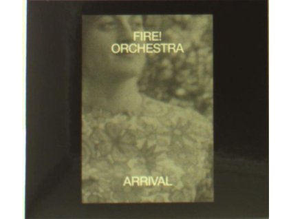 Fire! Orchestra - Arrival (CD)