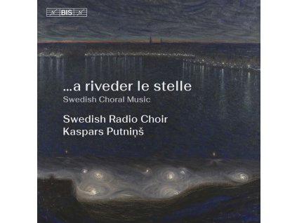 Swedish Radio Choir - ...a riveder le stelle (SACD)