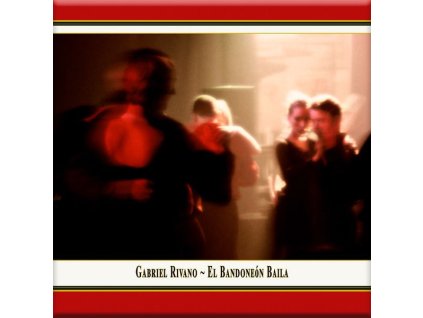 Gabriel Rivano - El Bandoneon Baila (CD)