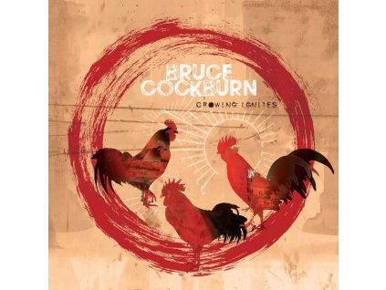 Bruce Cockburn - Crowing Ignites (CD)