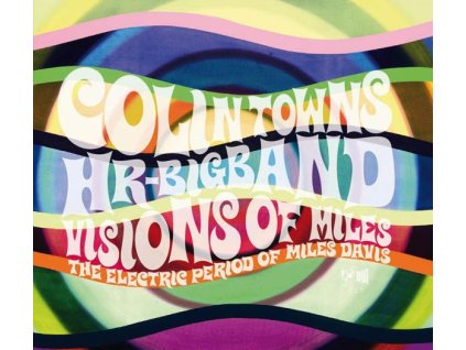 Colin Towns - Visions Of Miles: The Electric Period Of Miles Davis (CD)