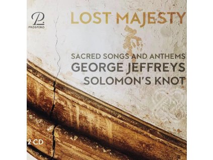 George Jeffreys (1610-1685) - Lost Majesty - Sacred Songs and Anthems (CD)