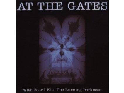 At The Gates - With Fear I Kiss The Burning Darkness CD