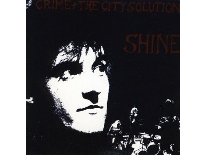 Crime & The City Solution - Shine (CD)
