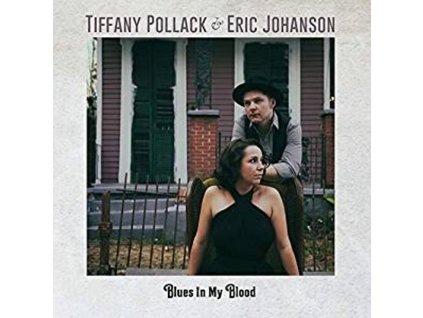 Tiffany Pollack & Eric Johanson - Blues In My Blood (CD)
