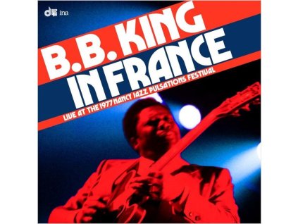 B.B. King - In France: Live At The 1977 Nancy Jazz Pulsations Festival (CD)