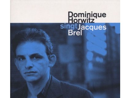 Dominique Horwitz - Sings Jacques Brel (CD)