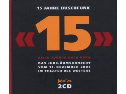 15 Jahre Buschfunk: Das Jubiläumskonzert 2004 (CD)
