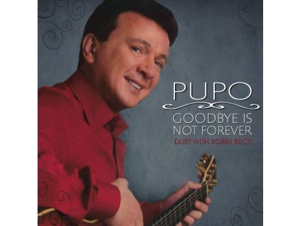 Pupo - Goodbye Is Not Forever (CD)