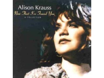 Alison Krauss - Now That Ive Found You - A Collection CD