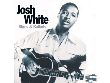 Josh White - Blues & Ballads (CD)
