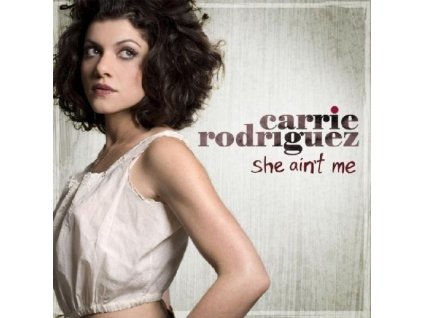 Carrie Rodriguez - She Ain't Me (CD)