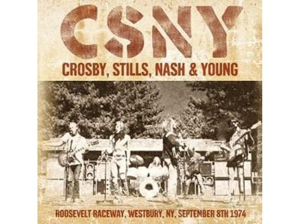Crosby, Stills, Nash & Young - Roosevelt Raceway, Westbury, NY, September 8th 1974 (CD)