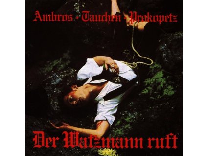 Wolfgang Ambros, Manfred Tauchen & Joesi Prokopetz - Der Watzmann ruft (CD)