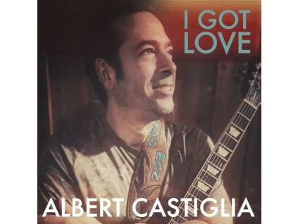 Albert Castiglia - I Got Love (CD)