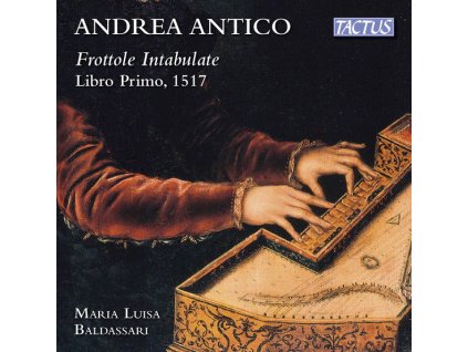 Andrea Antico (1480-1538) - Frottole Intabulate Libro Primo (1517) (CD)