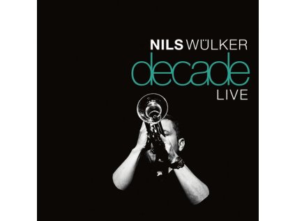 Nils Wülker - Decade Live (CD)