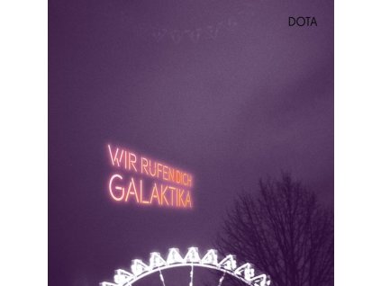 Dota - Wir rufen dich, Galaktika (CD)