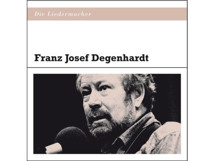 Franz Josef Degenhardt - Die Liedermacher: Franz Josef Degenhardt (CD)