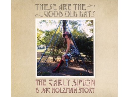 Carly Simon - These Are The Good Old Days: The Carly Simon & Jac Holzman Story (CD)