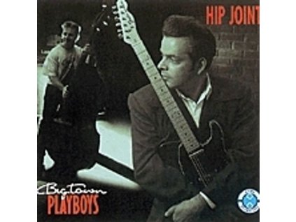 Big Town Playboys - Hip Joint (CD)