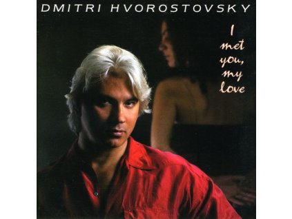 Dmitri Hvorostovsky - I Met You,My Love (CD)