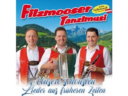 Die Filzmooser Tanzlmusi - Unsere schönsten Lieder aus früheren Zeiten (CD)