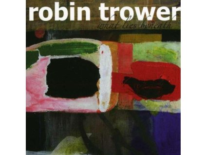 Robin Trower - What Lies Beneath (CD)