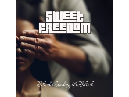 Sweet Freedom - Blind Leading The Blind (CD)