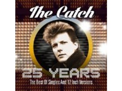 The Catch - 25 Years: The Best Of Singles And 12 Inch Versions (CD)