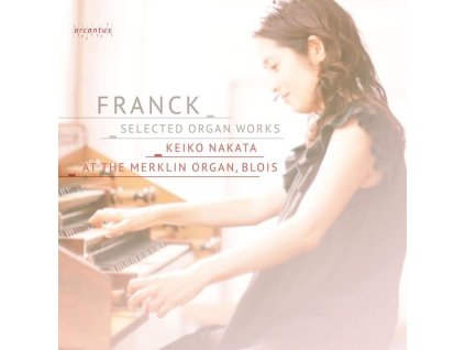 Cesar Franck (1822-1890) - Orgelwerke (CD)