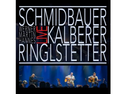 Werner Schmidbauer, Martin Kälberer & Hannes Ringlstetter - Live (CD)
